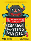 Creative Writing Magic: 80 Tips And Tricks For Young Writers