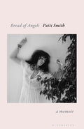 Bread Of Angels: From The National Book Award-winning Author Of Just Kids