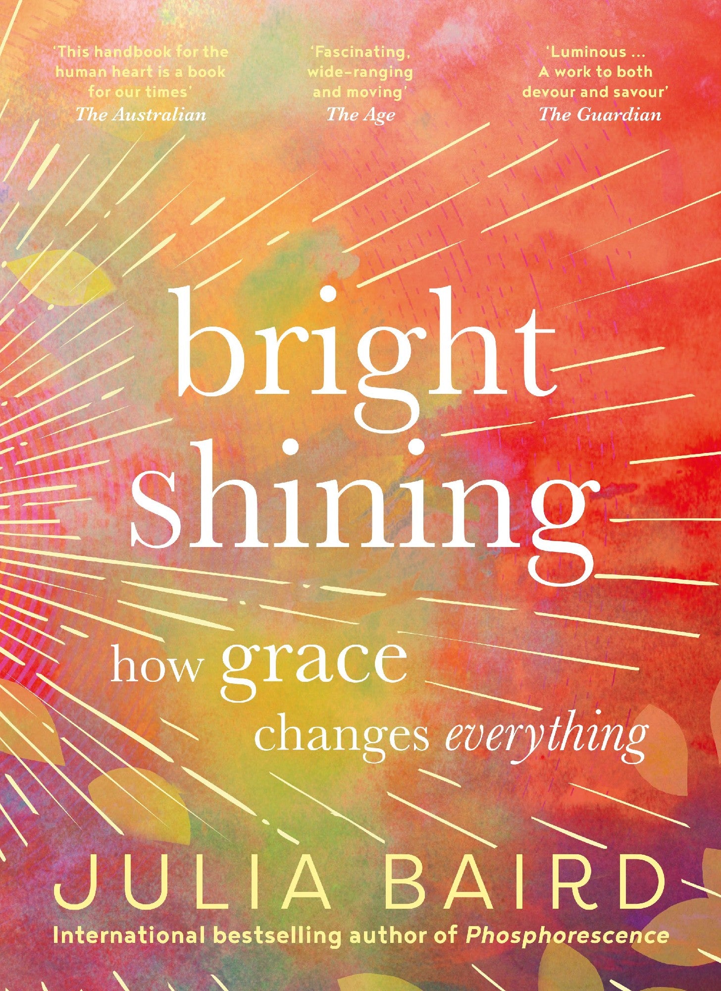 Bright Shining: How Grace Changes Everything. The Bestselling Book From The Award-winning Author Of The Memoir Phosphorescence