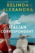 The Italian Correspondent: A Thrilling Post-war Time Mystery From The Bestselling Author Of The Masterpiece, For Readers Of Fiona Mcintosh, Natasha Lester And K