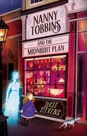 Nanny Tobbins And The Midnight Plan (nanny Tobbins, #2): The Charmingly Spooky Sequel In This Funny Middle-grade Fantasy Series Perfect For Fans Of A Girl Calle
