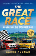 The Great Race: 60 Years Of The Bathurst 1000, The Bestselling Book From Australia's Leading Motorsport Journalist