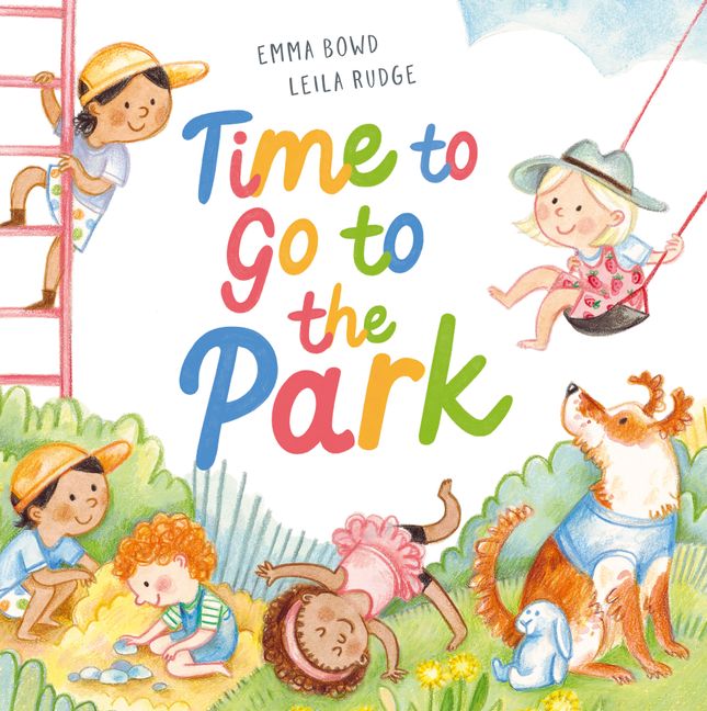 Time To Go To The Park: A Beautifully Illustrated Keepsake Picture Book To Inspire Joyful Family Adventures In Nature