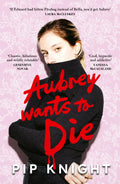 Aubrey Wants To Die: A Brand New Dark Comedy Thriller With Vampires And Millennial Angst, Perfect For Fans Of Rebecca Kuang And Ali Hazelwood
