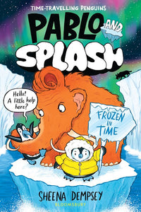 Thumbnail for Pablo And Splash: Frozen In Time: The Hilarious Kids' Graphic Novel Series About Time-travelling Penguins