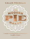 The Modern Pie Maker: A Mouth-watering Journey Around Britain In Eightyrecipes