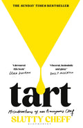 Tart: Misadventures Of An Anonymous Chef - The Sunday Times Bestseller