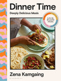 Dinner Time: Deeply Delicious Meals In 15, 30, 45 And 60 Minutes