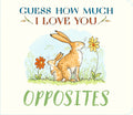 Guess How Much I Love You: Opposites