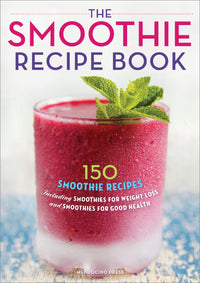 Thumbnail for The Smoothie Recipe Book