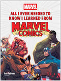 All I Ever Needed To Know I Learned From Marvel Comics