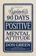 Napoleon Hill's 90 Days To A Positive Mental Attitude