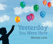Yesterday You Were Here