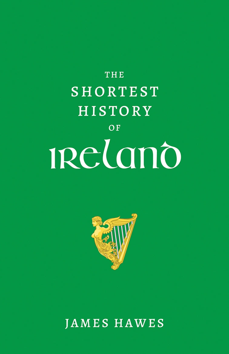 The Shortest History Of Ireland