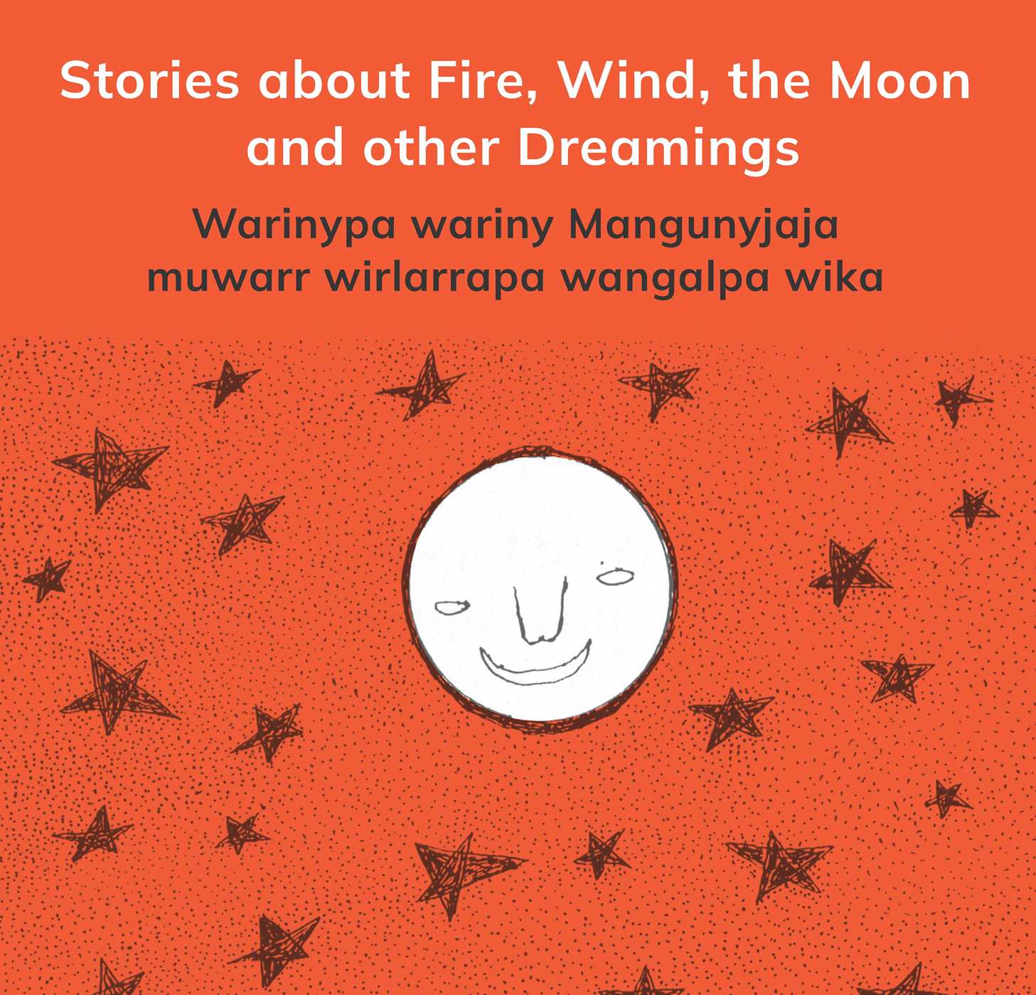 Stories About Fire, Wind, The Moon And Other Dreamings