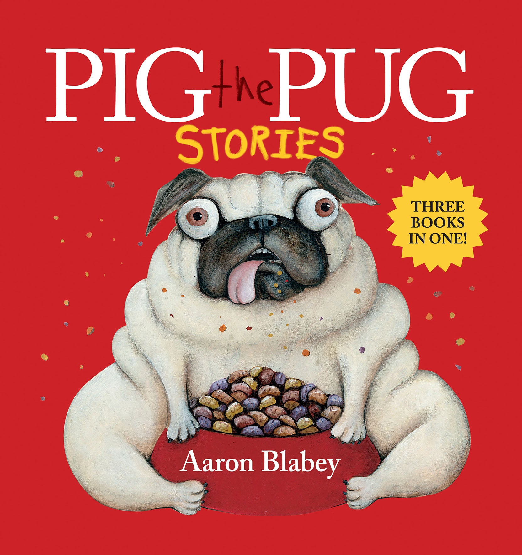Pig The Pug Stories (three Books In One!)