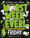 Worst Week Ever! Friday