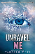 Unravel Me: Shatter Me Series 2