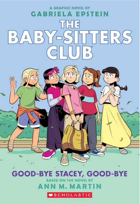 Good-bye Stacey, Good-bye: A Graphic Novel (the Baby-sitters Club #11)