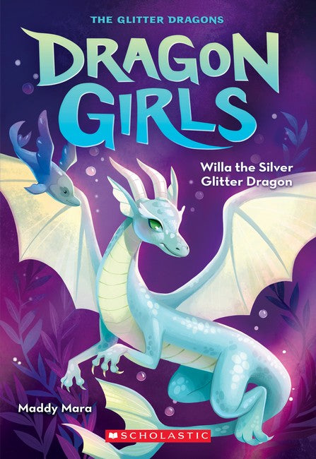 Willa The Silver Glitter Dragon (dragon Girls #2)