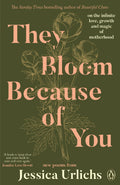 They Bloom Because Of You