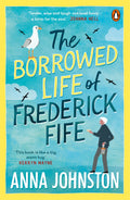 The Borrowed Life Of Frederick Fife
