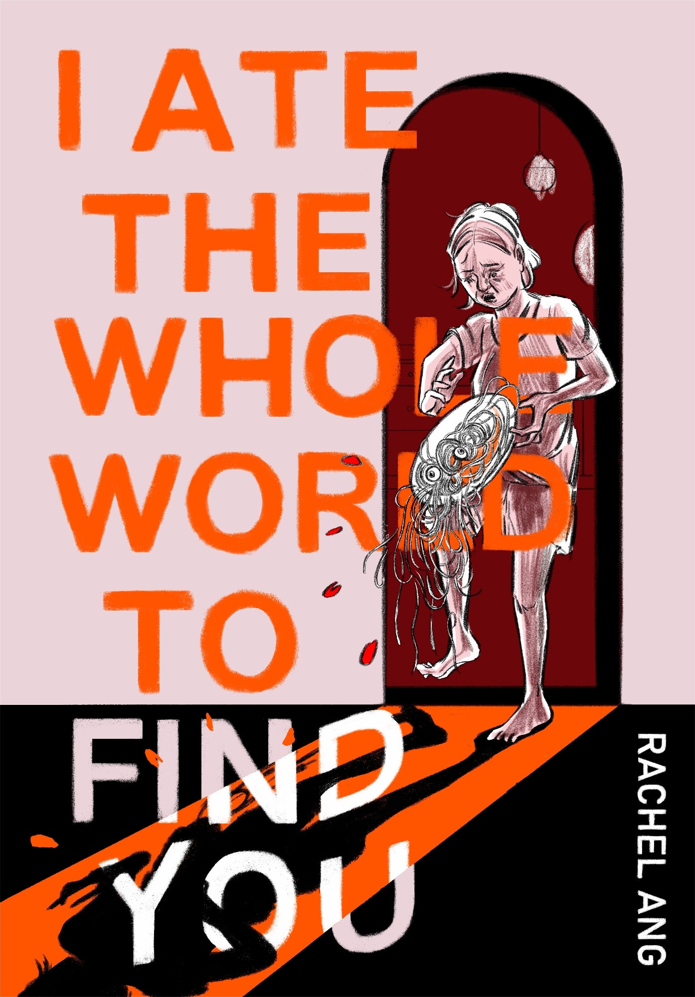 I Ate The Whole World To Find You