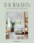 The Makers: Inside The Homes And Studios Of Inspiring Creatives