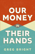 Our Money In Their Hands