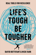Life's Tough - Be Tougher