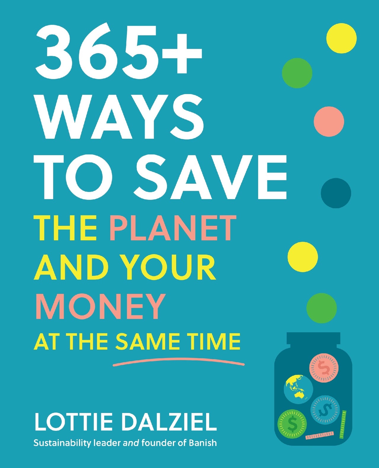 365+ Ways To Save The Planet And Your Money At The Same Time