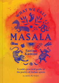 Thumbnail for What We Call Masala | A Cook's Practical Guide To The Poetry Of Indian Spices