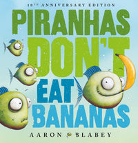 Thumbnail for Piranhas Donâ??t Eat Bananas (10th Anniversary Edition)