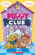 Mission Furball (ella And Olivia's Puppy Club #2)