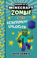 Achievement Unlocked (diary Of A Minecraft Zombie, Book 50)