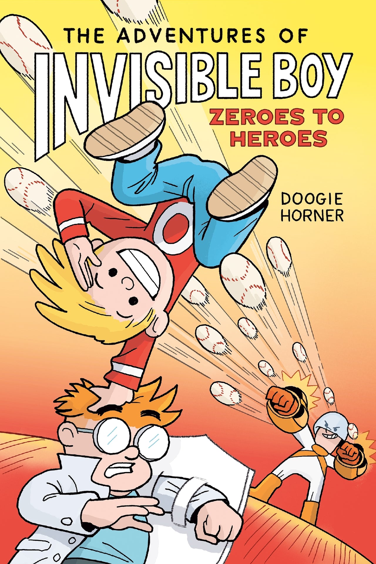 Zeroes To Heroes (the Adventures Of Invisible Boy #2)