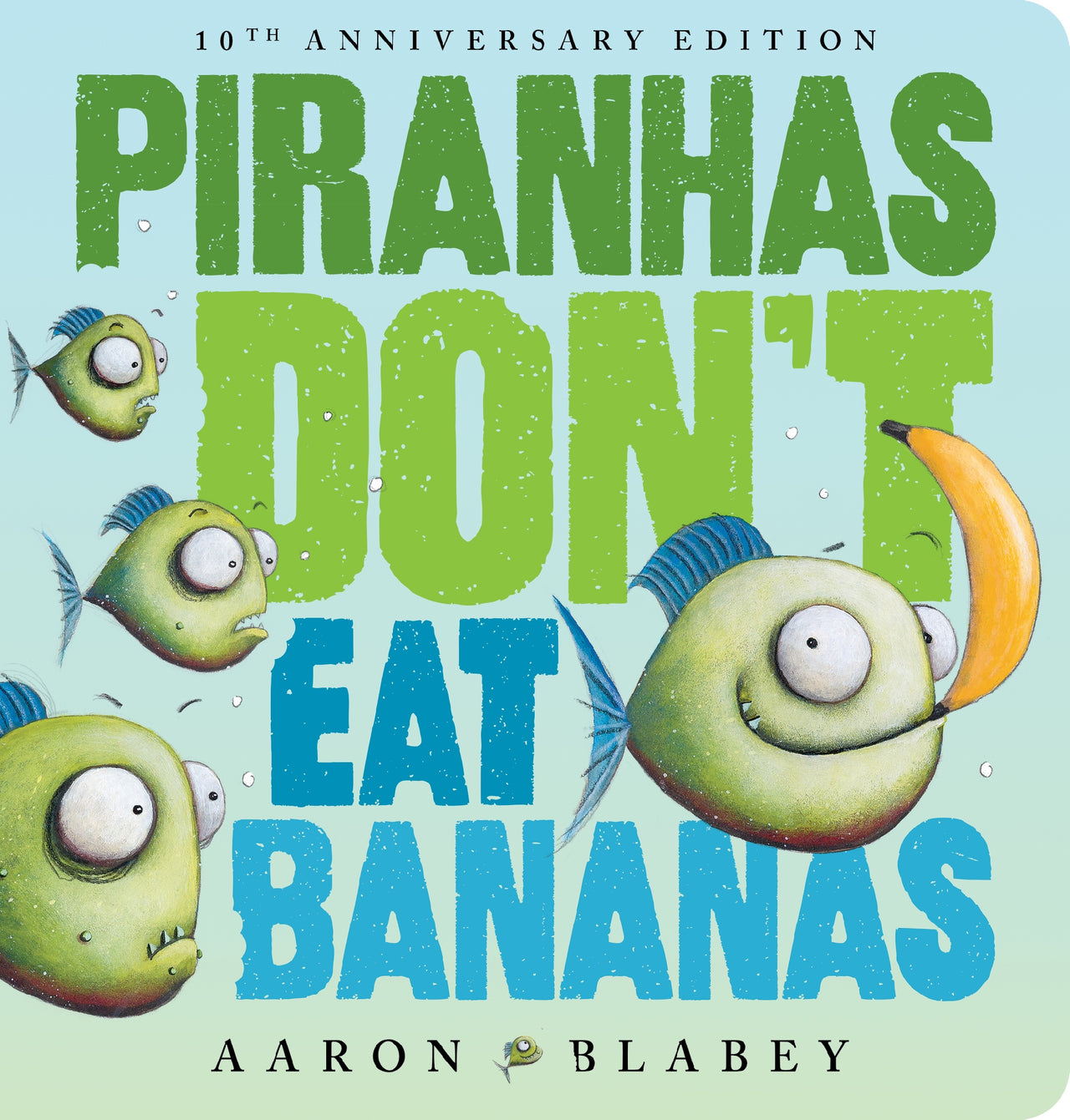 Piranhas Donâ??t Eat Bananas (10th Anniversary Edition)