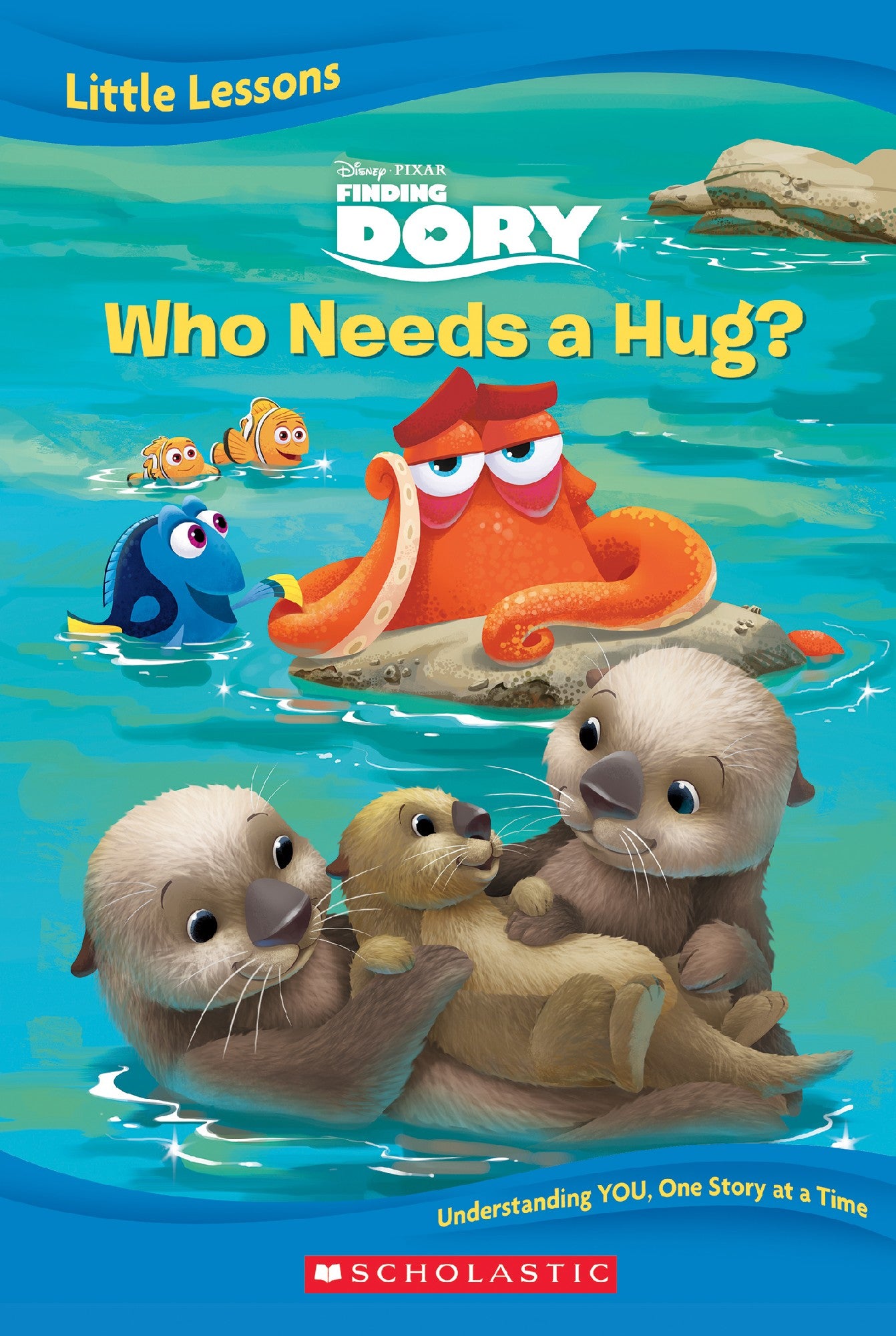 Finding Dory: Who Needs A Hug? (disney Pixar: Little Lessons)