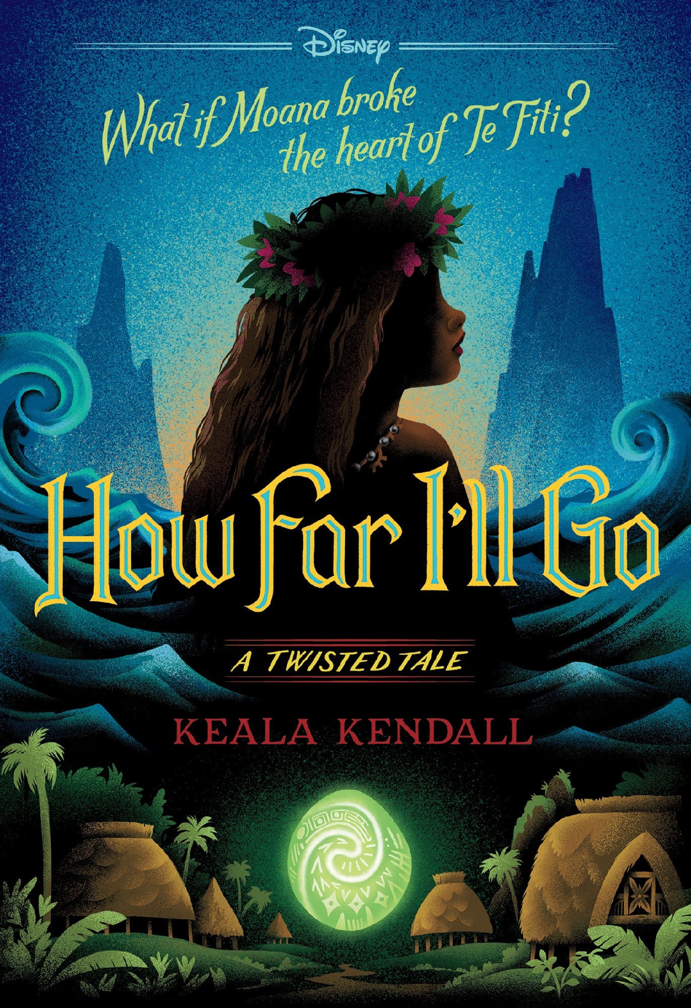 How Far I'll Go (disney: A Twisted Tale #22)