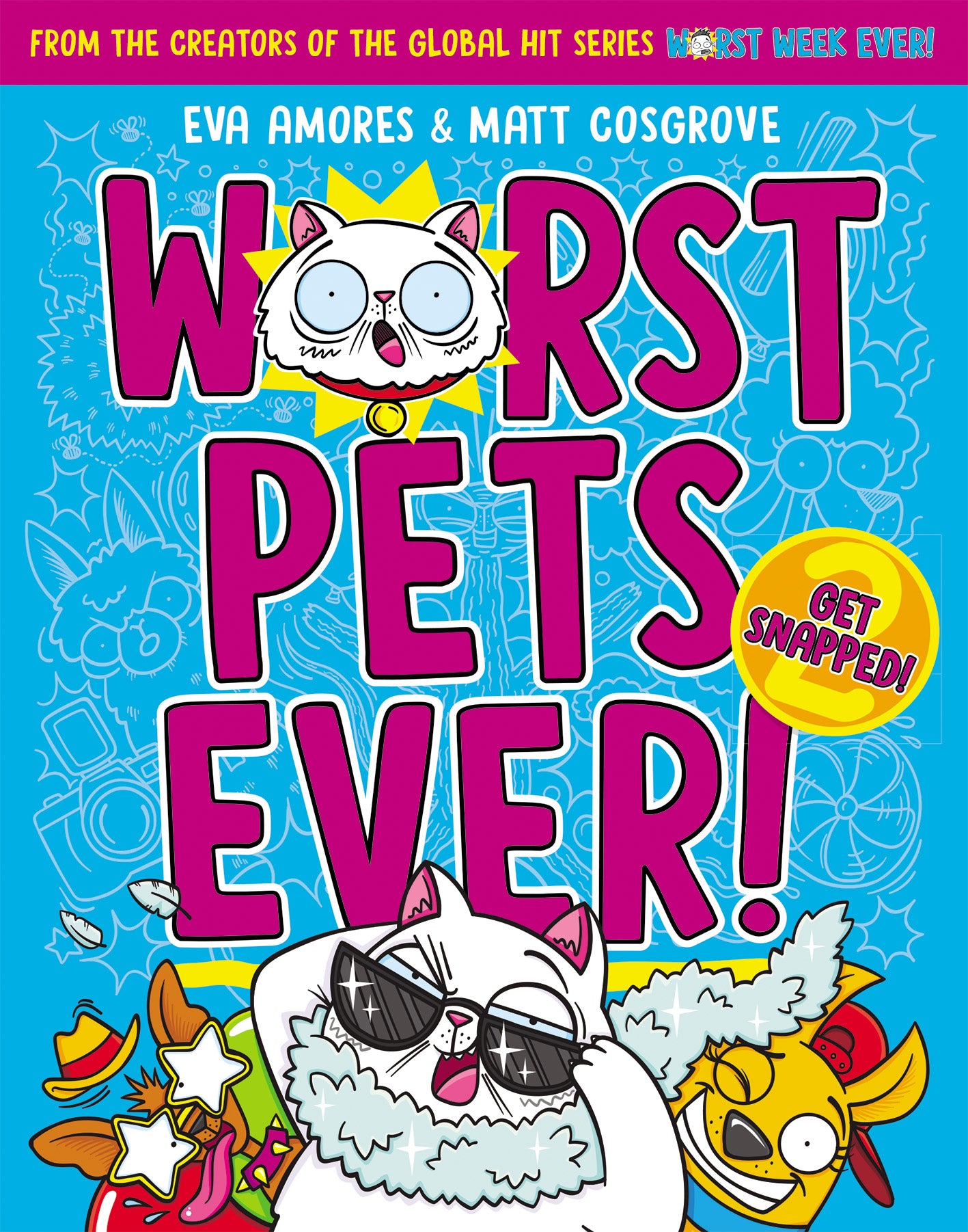 Get Snapped! (worst Pets Ever! Book #2)
