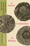 A Concise Compendium Of Wonder
