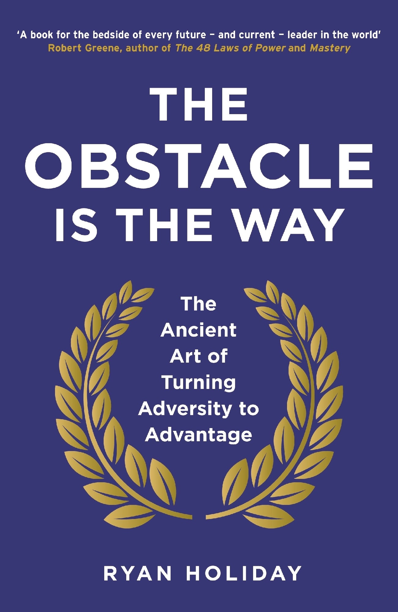 The Obstacle Is The Way
