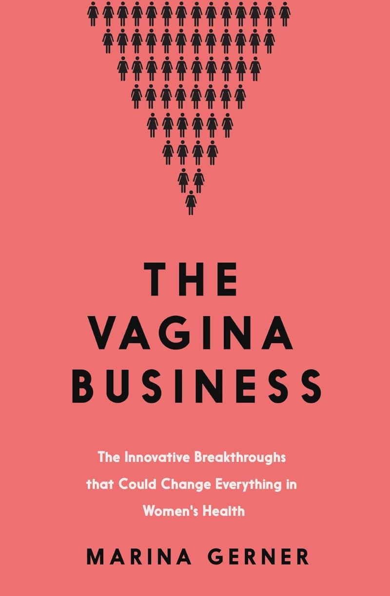 Vagina Business: The Innovative Breakthroughs That Could Change Everything In Women's Health