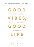 Good Vibes, Good Life