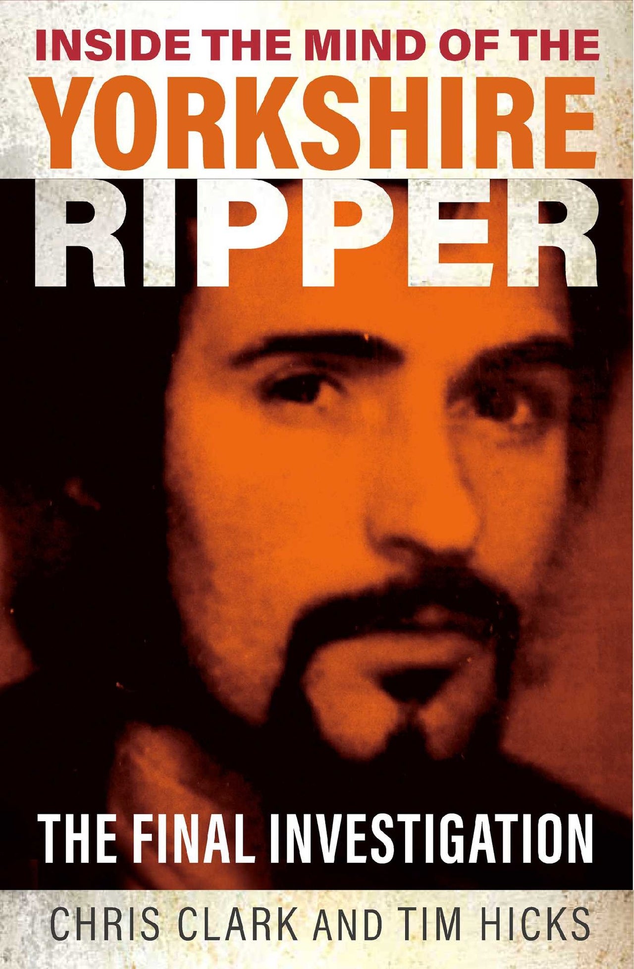 Inside The Mind Of The Yorkshire Ripper