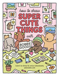 How To Draw Super Cute Things With Bobbie Goods!