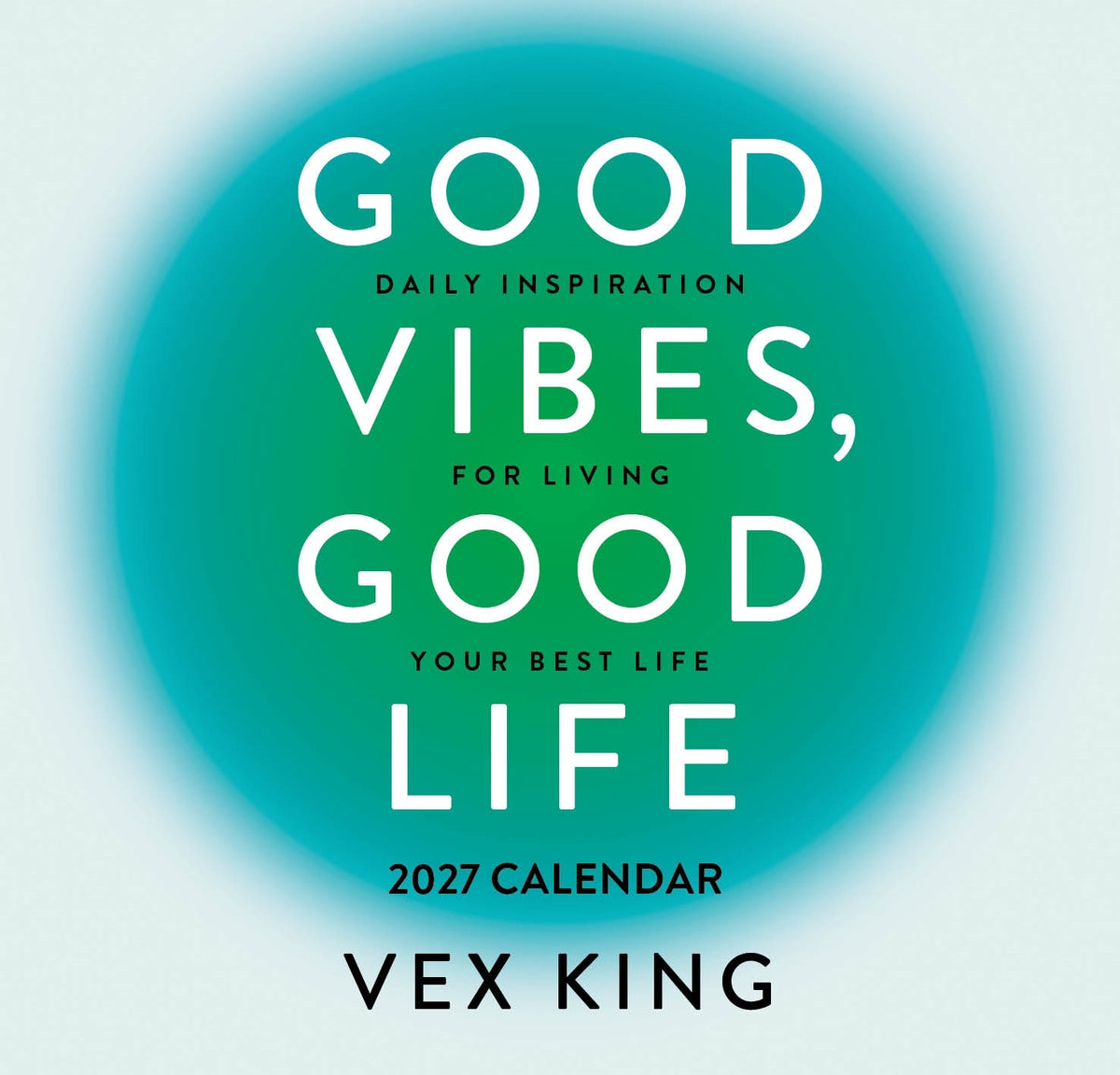 Good Vibes, Good Life 2027 Calendar