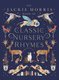 The Jackie Morris Book Of Classic Nursery Rhymes