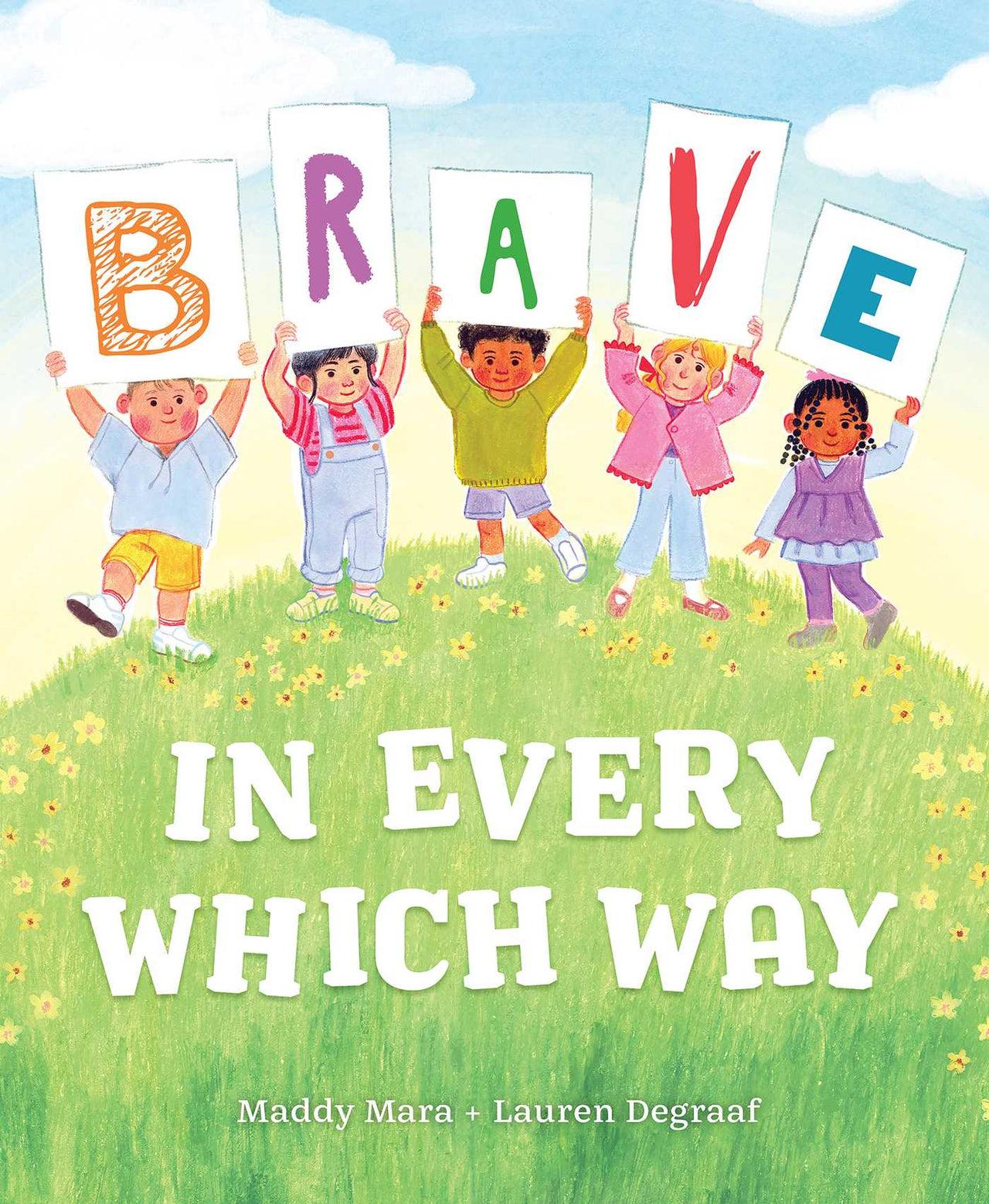 Brave In Every Which Way