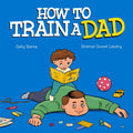 How To Train A Dad